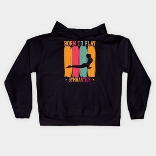 Born to play gymnastics Kids Hoodie